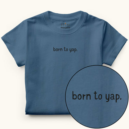 Born to Yap